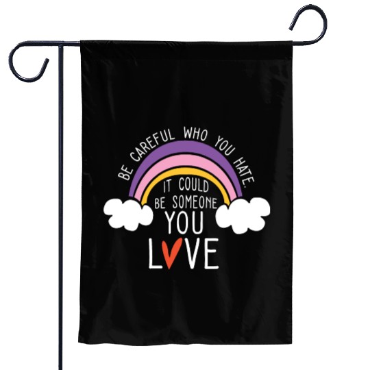 LGBTQ Be Careful Who You Hate Rainbow Pride Gay Garden Flags