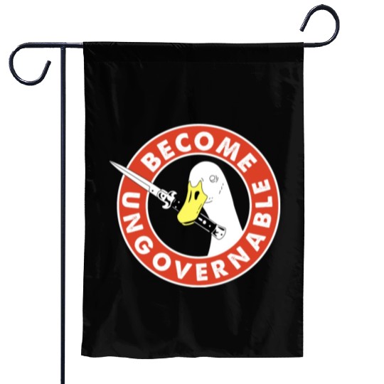 Become Ungovernable Goose Knife Garden Flags