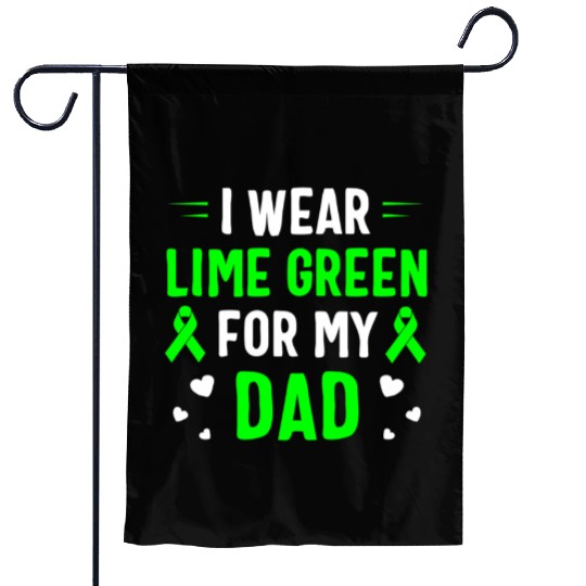 I Wear Lime Green For My Dad Lymphoma Awareness Garden Flags