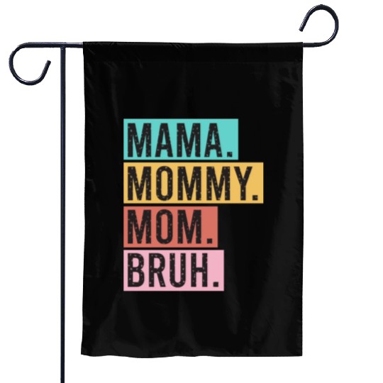 Mama Mommy Mom Bruh Funny Mothers Day 2023 for mom Garden Flags