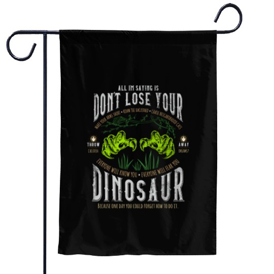 Don'T Lose Your Dinosaur Step Brothers Garden Flags