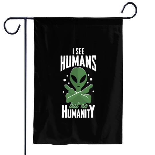 Green Alien I See Humans But No Huity Garden Flags