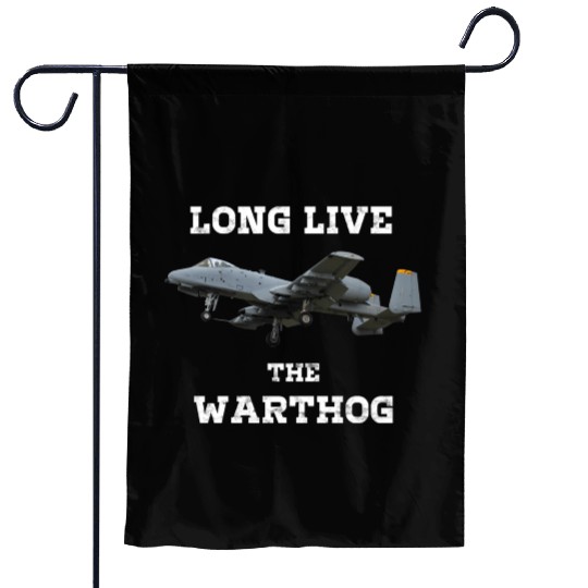 Long Live The A10 Warthog - Military Fighter Jet Garden Flags