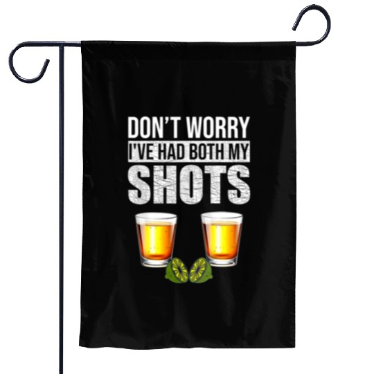 Vaccination Tequila Don'T Worry I'Ve Had Both My Garden Flags