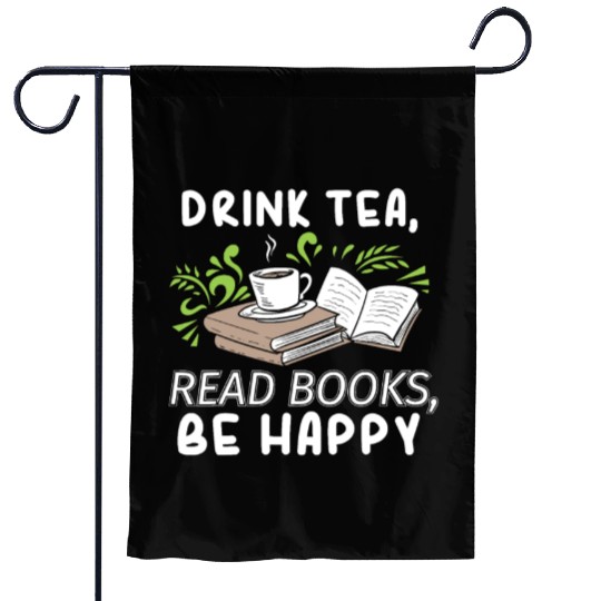 Drink Tea Read Books Be Happy Abibliophobia Litera Garden Flags