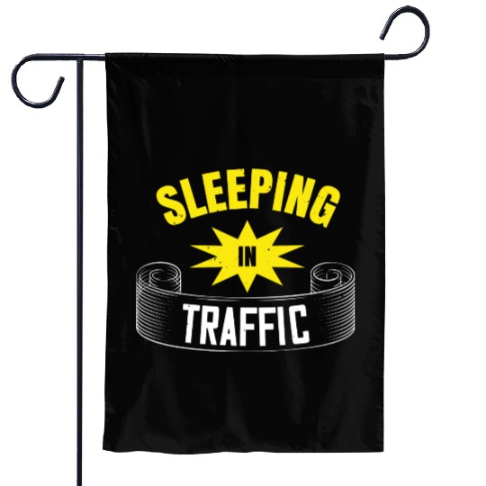 Sleeping In Traffic Garden Flags