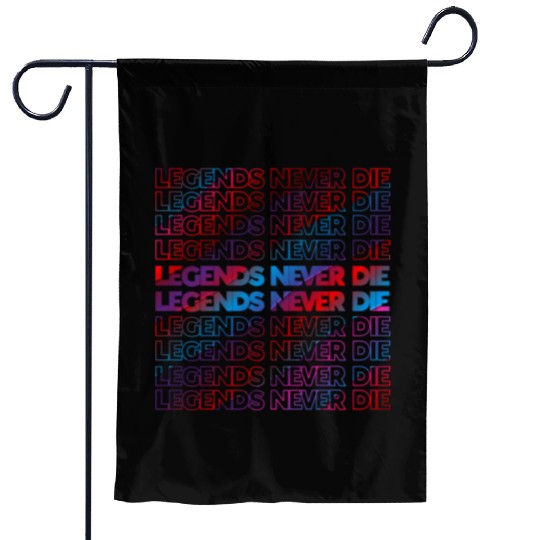 Legends Never Die T ShirtLegends Never Die Pattern Garden Flags