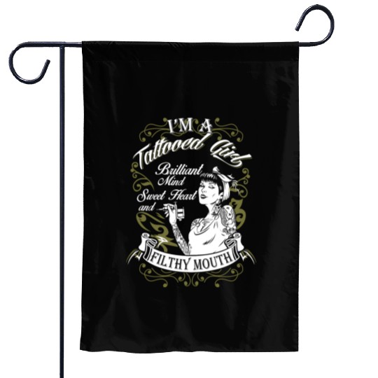 I m a Tattoo girl brilliant Mind Sweet Heart Garden Flags