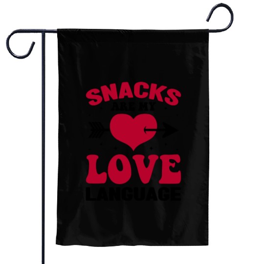 Snacks are my Love Language Funny Snack Lovers Garden Flags