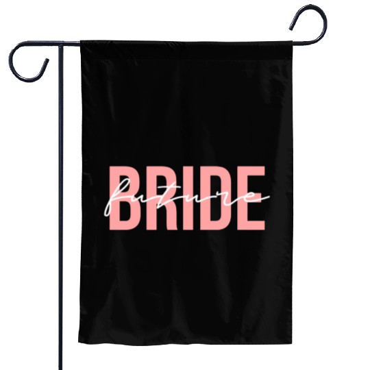 Future Bride Wedding Bachelorette Party Fiancee Garden Flags