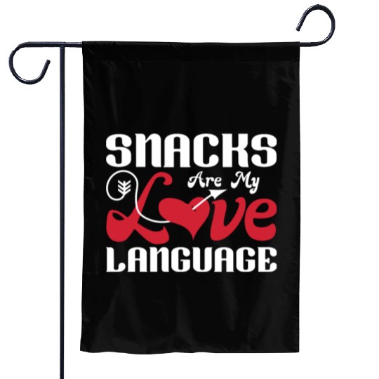 Snacks are my Love Language Funny Snack Lovers Garden Flags