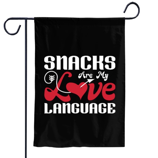 Snacks are my Love Language Funny Snack Lovers Garden Flags