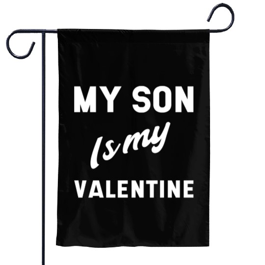 My Son Is My Valentine Mothers Day Gift Cool Garden Flags