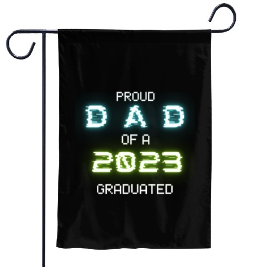Proud Dad of a 2023 graduate senior graduation Garden Flags