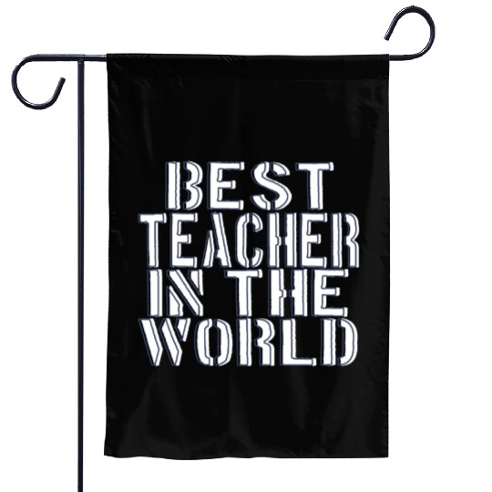 BEST TEACHER IN THE WORLD Garden Flags