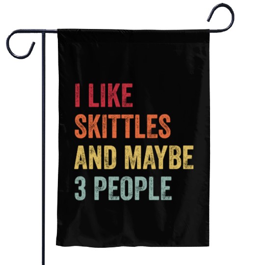 I Like Skittles and Maybe 3 People Gift Garden Flags