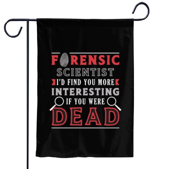 Forensic Scientist I'd Find You More Crime Scene Garden Flags