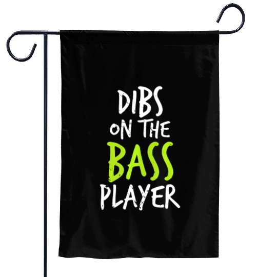 Dibs On The Bass Player Funny Guitar Player Garden Flags