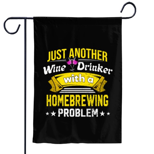 Wine Drinker with Homebrewing Problem Wine Lover F Garden Flags