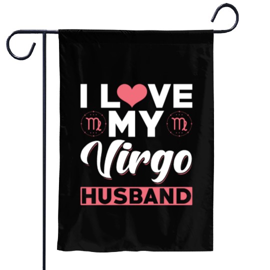 I love my Virgo Husband Garden Flags
