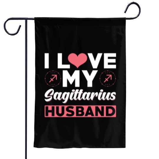 I love my Sagittarius Husband Garden Flags