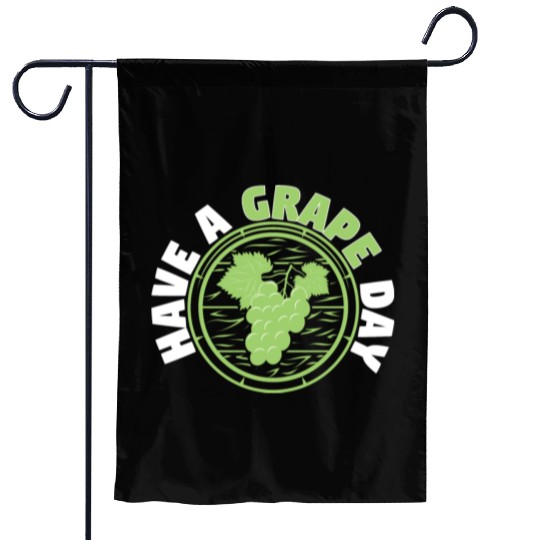 Have A Grape Day Garden Flags