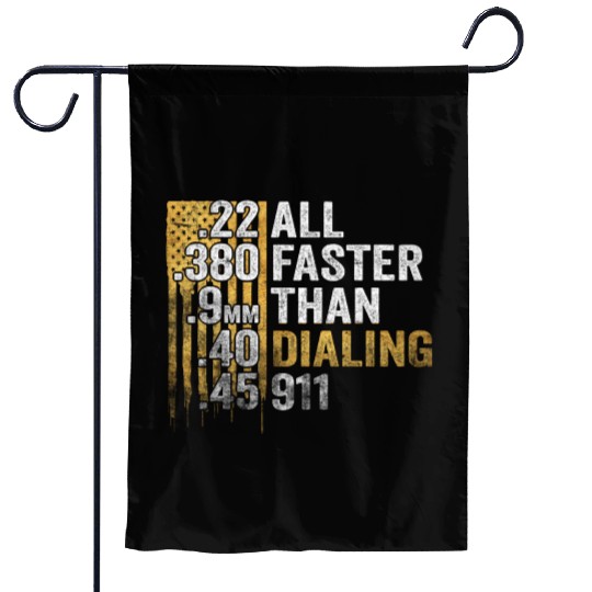 All Faster Than Dialing 911 Garden Flags