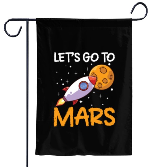 Let's Go To Mars Space Explorer Planet Sayings Garden Flags