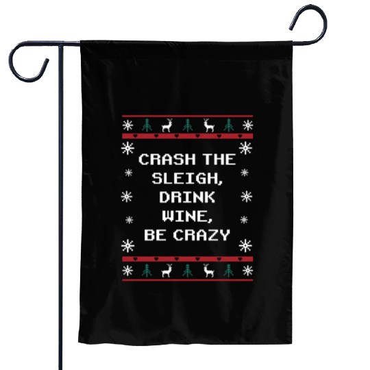 Crash Sleigh Drink Wine Be Crazy Christmas Party X Garden Flags