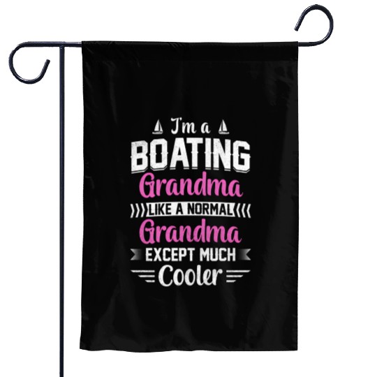 I'M A Boating Grandma Like A Normal Grandma Garden Flags
