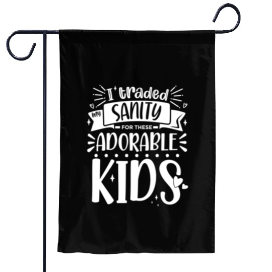 Traded My Sanity For Mothers Day From Daughters Garden Flags