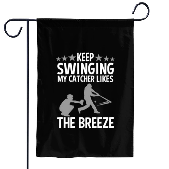 Baseball Pitcher Keep Swinging My Catcher Likes Garden Flags