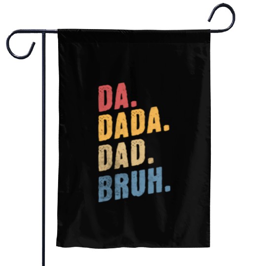Da Dada Dad Bruh Happy Father'S Day Garden Flags