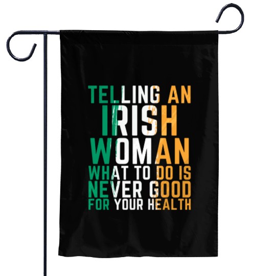 Telling A Irish Women What To Do Funny Garden Flags