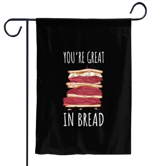 Funny You re Great In Bread Sandwich Garden Flags