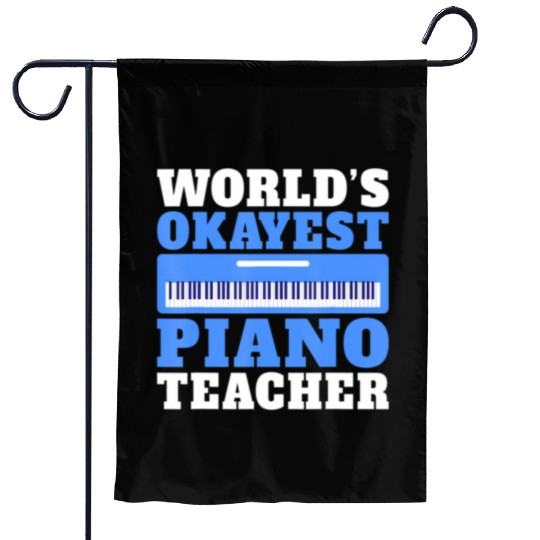 Musician Worlds okayest Piano Teacher Garden Flags