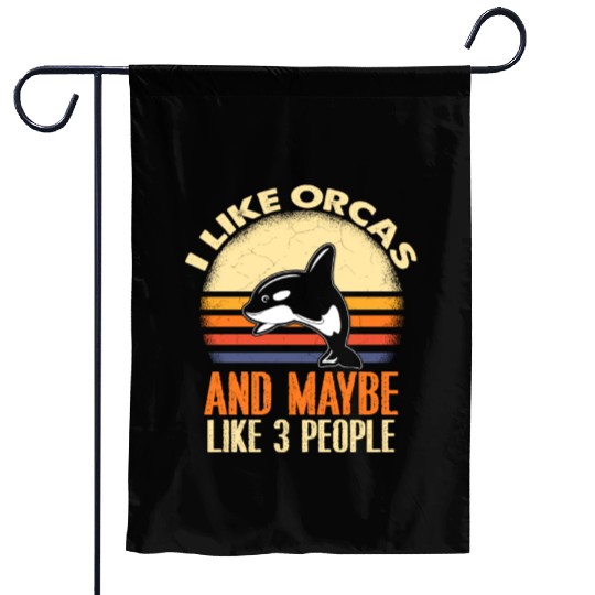 I Like Orcas and Maybe 3 People Orca Garden Flags