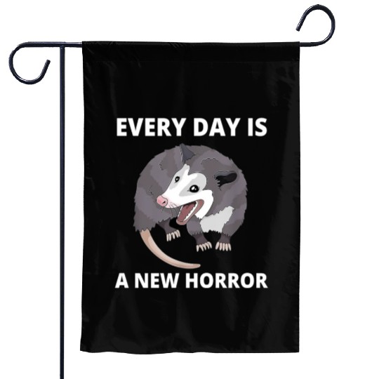 Every Day Is A New Horror Possum Memes Garden Flags