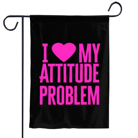 I Love My Attitude Problem music Garden Flags