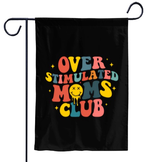 Overstimulated Moms Club Garden Flags
