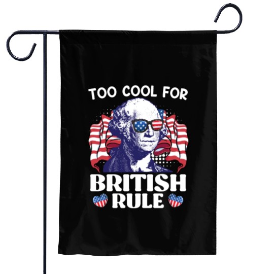 Too cool for British rule George Washington Garden Flags