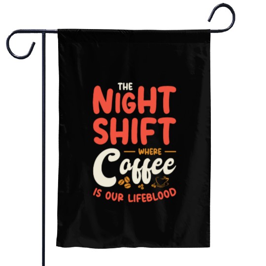Night Shift Worker Graveyard Duty Garden Flags
