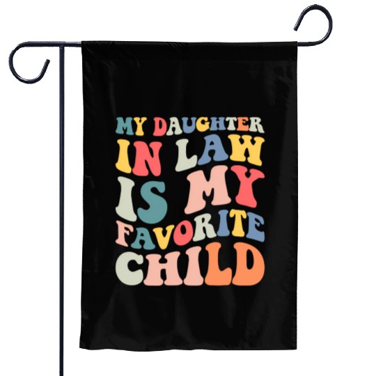 My Daughter In Law Is My Favorite Child Family Garden Flags