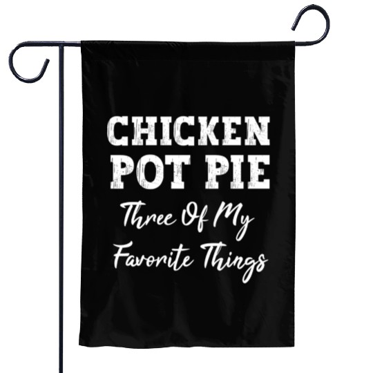 Chicken Pot Pie Three Of My Favorite Things Pot Pi Garden Flags