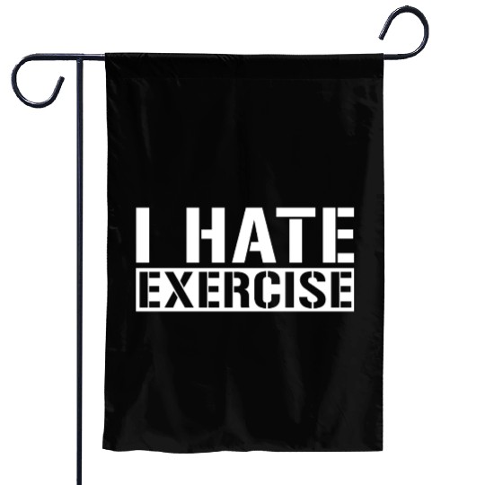 I Hate Exercise 4 Garden Flags