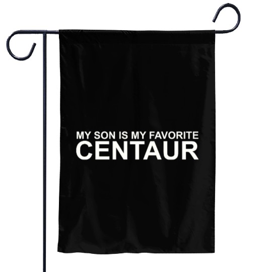 My Son Is My Favorite Centaur Garden Flags