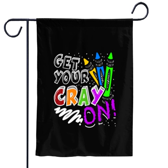 Get Your Cray On Teacher Appreciation Day Back To Garden Flags