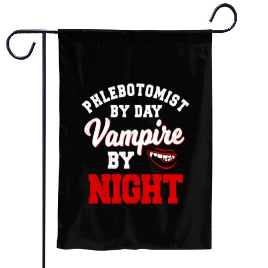 Phlebotomist By Day Vampire By Night Phlebotomy He Garden Flags