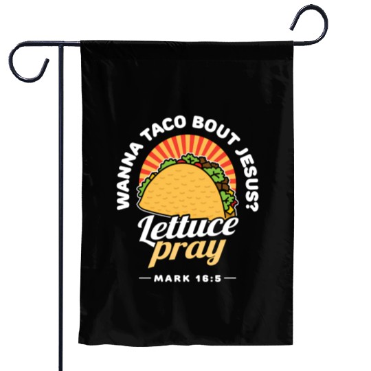 Wanna Taco Bout Jesus Lettuce Pray Puns Mecan Chri Garden Flags
