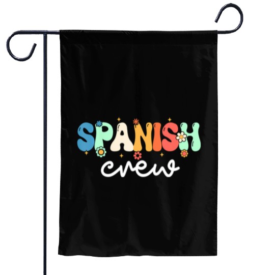 Spanish Teacher Spanish Crew Back To School Garden Flags